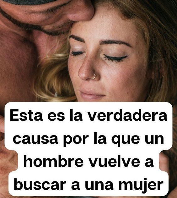 esta-es-la-verdadera-causa-por-la-que-un-hombre-vuelve-a-buscar-a-una-mujer.jpg