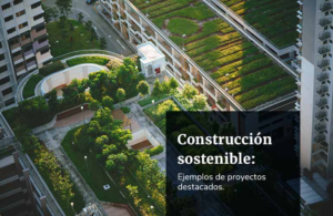 5 ejemplos Exitosos de Construcción Sostenible en Diferentes Continentes