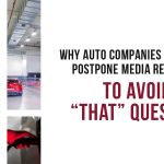 La capsula Informativa: Why Auto Companies Shouldn’t Postpone Media Relations to Avoid “That” Question